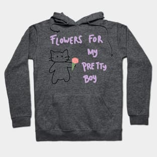 Flowers For My Pretty Boy Hoodie